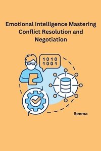 bokomslag Emotional Intelligence Mastering Conflict Resolution and Negotiation