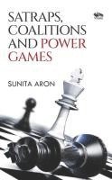 bokomslag Satraps, Coalitions and Power Games