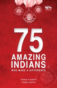 bokomslag 75 Amazing Indians Who Made A Difference