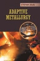 bokomslag Adaptive Metallurgy