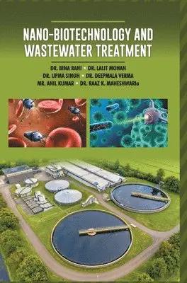 Bina Rani - Nano-Biotechnology and Wastewater Treatment, Inbunden. Tillgänglighet: Lägg i varukorg