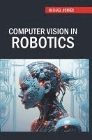 Computer Vision in Robotics 1