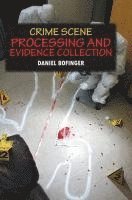 bokomslag Crime Scene Processing and Evidence Collection
