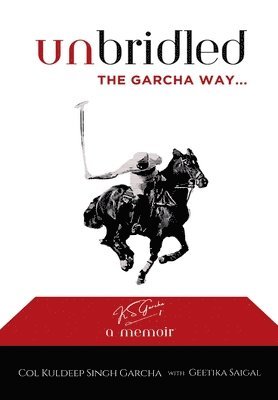 bokomslag Unbridled The Garcha Way