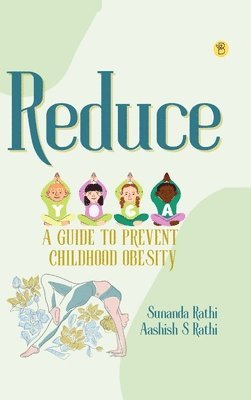 Sunanda Rathi, Aashish S Rathi, Aashish S. Rathi, "Sunanda Rathi, Aashish S Rathi - Reduce, Inbunden