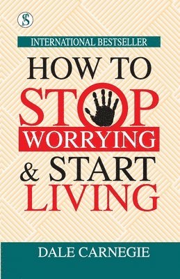 bokomslag How to Stop Worrying and Start Living