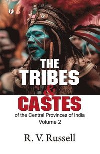 bokomslag Tribes and Castes of the Central Provinces of India Volume 1 (Edition1st)