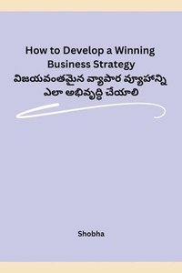 bokomslag How to Develop a Winning Business Strategy