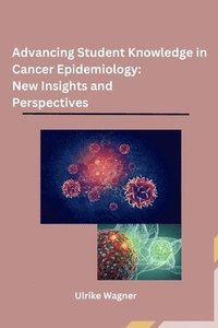 bokomslag Advancing Student Knowledge in Cancer Epidemiology