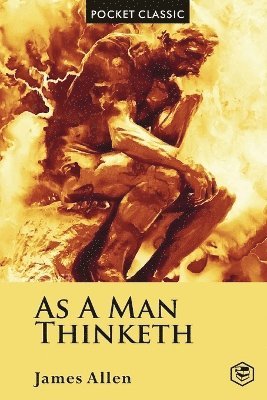 James Allen - As A Man Thinketh (Pocket Classics), Häftad