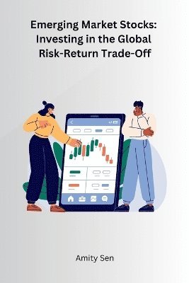 Emerging Market Stocks: Investing in the Global Risk-Return Trade-Off 1