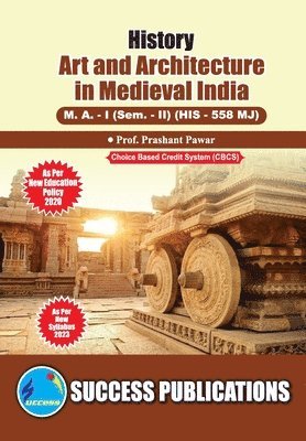 bokomslag Art and Architecture in Medieval India, First Year, M.A, Sem-II-English