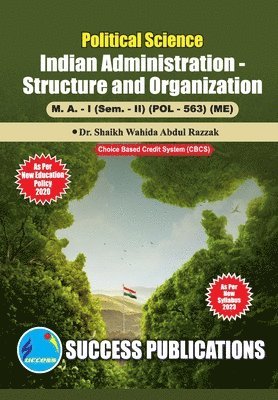 bokomslag Indian Administration - Structure and Organization, First Year, M.A, Sem-II-English