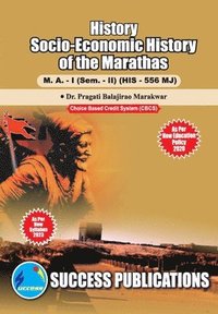 bokomslag Socio-Economic History of the Marathas, First Year, M.A, Sem-II-English