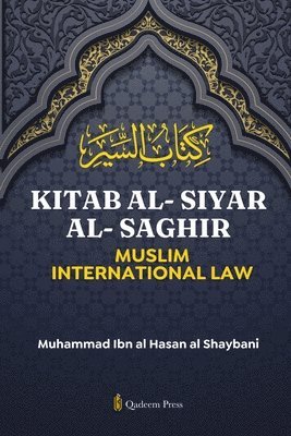 Muhammad Ibn Al-Hassan Al-Shaybani, Muhammad Ibn al-Hassan Al-Shaybani - Kitab Al-Siyar Al-Saghir, Häftad