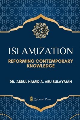 'Abdul Hamid a Abu Sulayman, 'Abdul Hamid a. Abu Sulayman, Dr. 'Abdul Hamid A Abu Sulayman, 'Abdul Hamid A Abu Sulayman - Islamization, Häftad