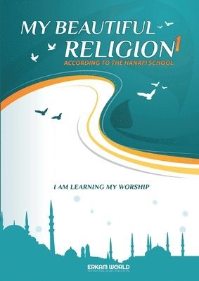 bokomslag My Beautiful Religion According to Hanafi School