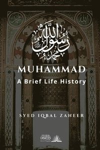 bokomslag Muhammad - A Brief Life History