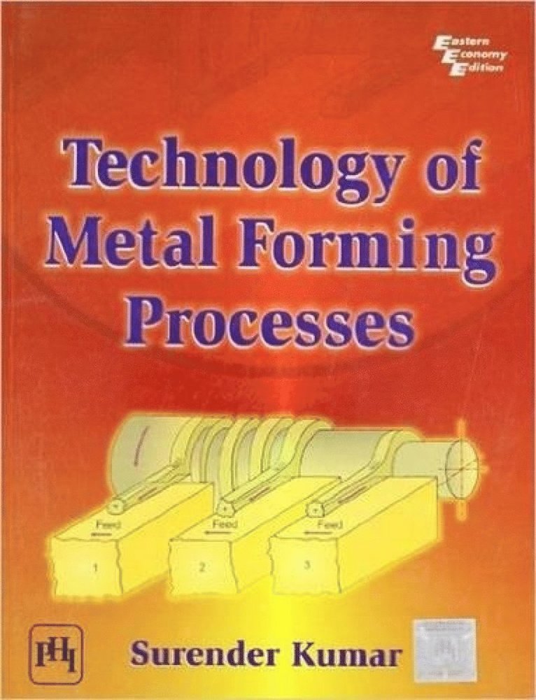 Surender Kumar - Technology of Metal Forming Processes, Häftad