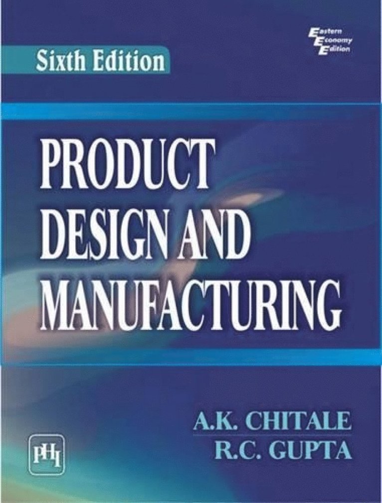 A.K. Chitale, R. C. Gupta - Product Design and Manufacturing, Häftad