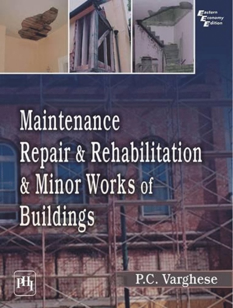 P.C. Varghese - Maintenance, Repair & Rehabilitation and Minor Works of Buildings, Häftad