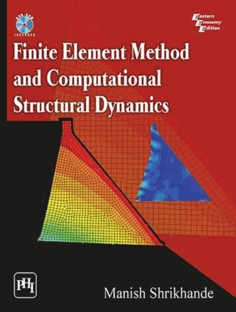 Manish Shrikhande - Finite Element Method and Computational Structural Dynamics, Häftad