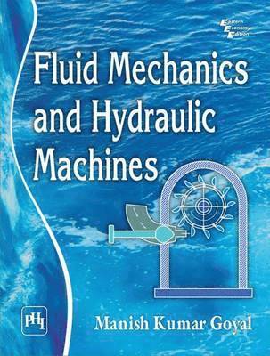 Fluid Mechanics and Hydraulic Machines 1