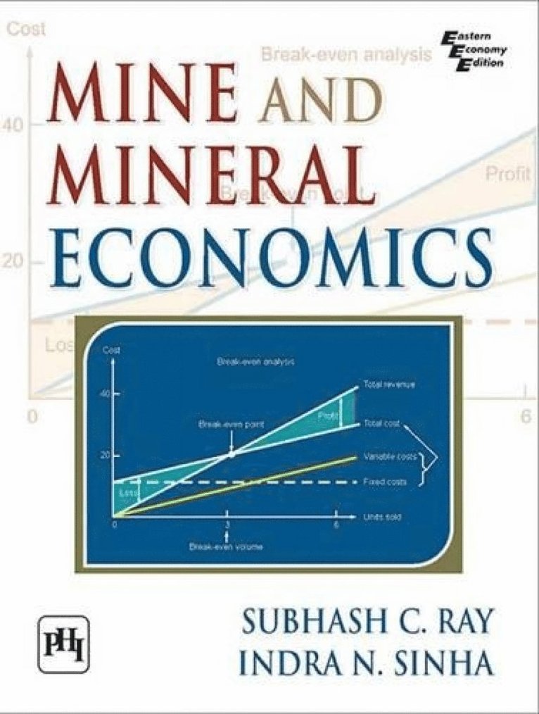 Subhash C. Ray, Indra N. Sinha - Mine and Mineral Economics, Häftad