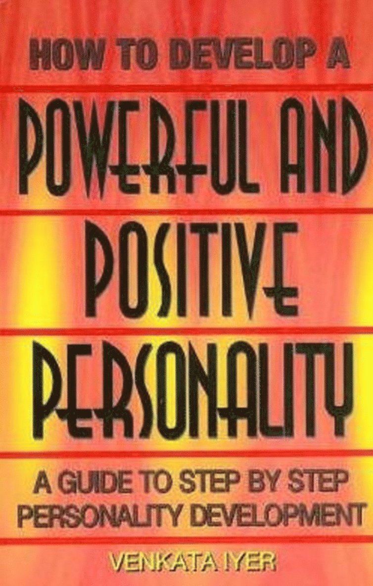 Venkata Iyer - How to Develop a Powerful & Positive Personality, Häftad