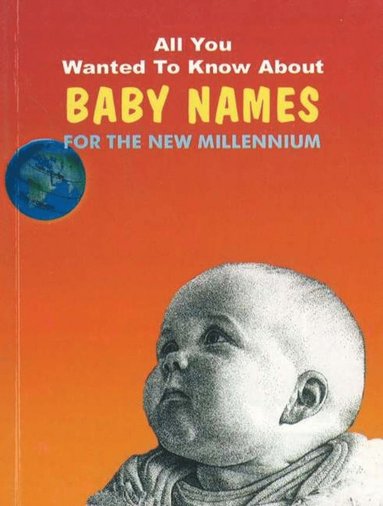 bokomslag All You Wanted to Know About Baby Names