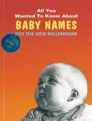 All You Wanted to Know About Baby Names 1