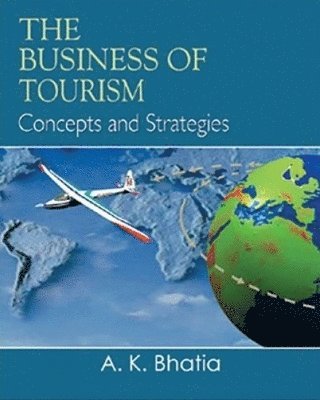 A K Bhatia - Business of Tourism, Häftad