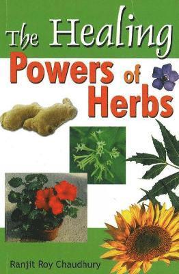 Ranjit Roy Chaudhury - Healing Powers of Herbs, Häftad
