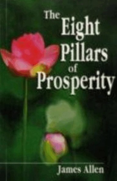 James Allen - Eight Pillars of Prosperity, Häftad