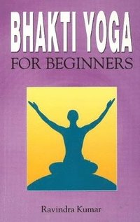 bokomslag Bhakti Yoga for Beginners