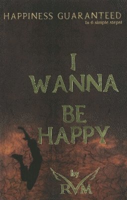 bokomslag I Wanna Be Happy