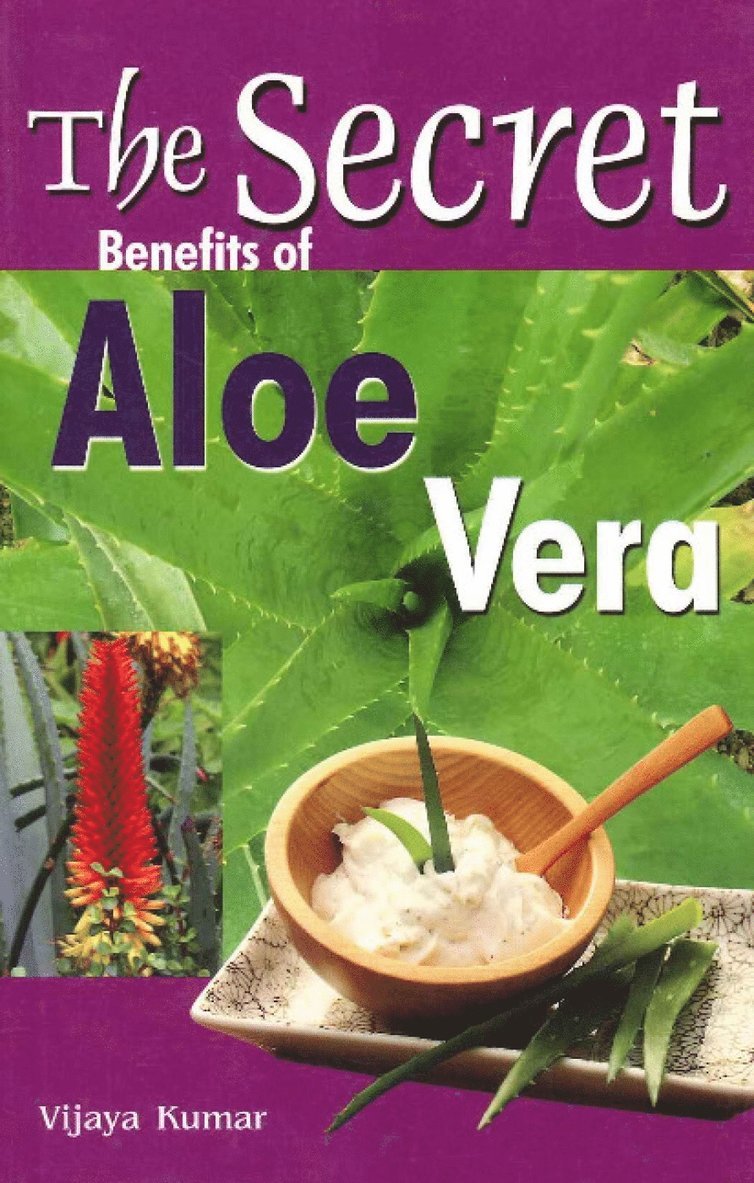 Vijaya Kumar - Secret Benefits of Aloe Vera, Häftad