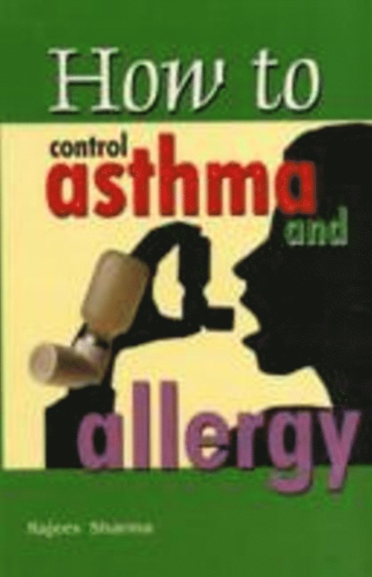 Rajeev Sharma - How to Control Asthma & Allergy, Häftad