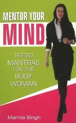 Mamta Singh - Mentor Your Mind, Häftad