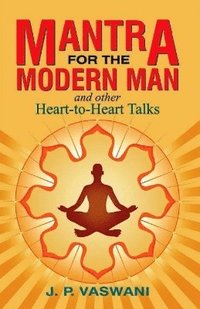 bokomslag Mantra for the Modern Man & Other Heart-to-Heart Talks