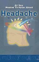 bokomslag All you wanted to know about Headache