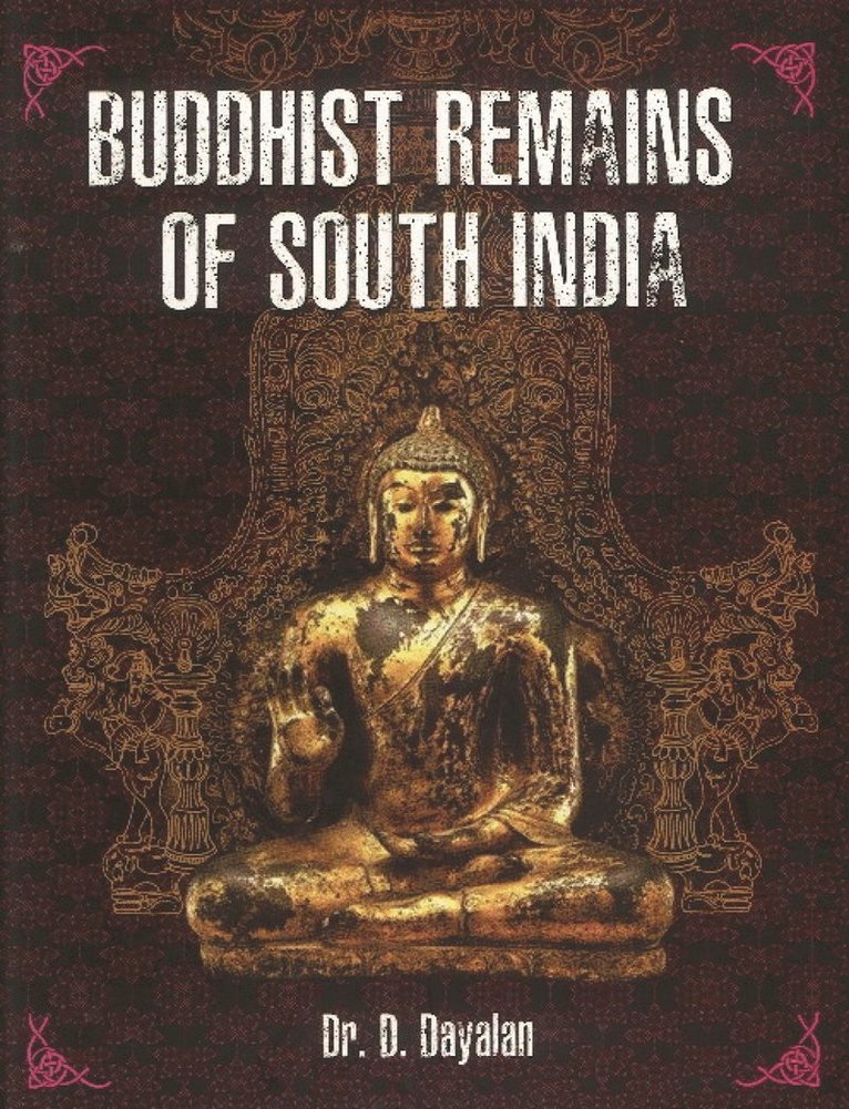 D Dayalan, Dr. D Dayalan - Buddhist Remains of South India, Häftad
