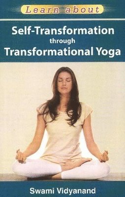 Swami Vidyanand - Self-Transformation Through Transformational Yoga, Häftad