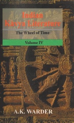 Indian Kavya Literature: Ways of Originality Bana to Damodaragupta v.4 1