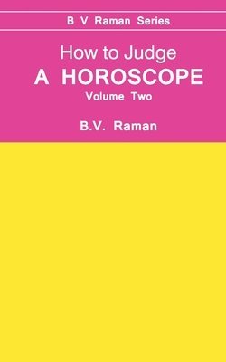 Bangalore Venkata Raman - How to Judge a Horoscope: v.2, Häftad