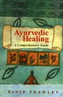 David Frawley - Ayurvedic Healing, Häftad