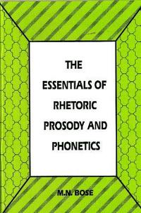 bokomslag The Essentials of Rhetoric Prosody and Phonetics