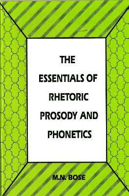 bokomslag The Essentials of Rhetoric Prosody and Phonetics