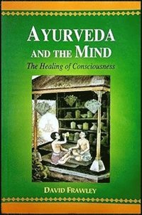 bokomslag Ayurveda and the Mind