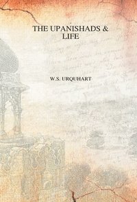 bokomslag The Upnishads and Life